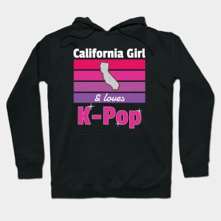 California Girl and Loves K-pop Hoodie